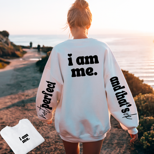 Not Perfect, I Am Me. And Thats Ok