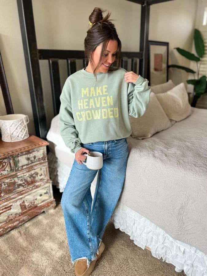 Make Heaven Crowded Sweatshirt